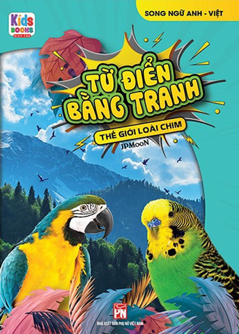 Tu Dien Bang Tranh - The Gioi Loai Chim - Tac Gia: JP Moon - Book