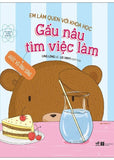Em Lam Quen Voi Khoa Hoc - Gau Nau Tim Viec Lam - Tac Gia: Ume Chan - Book