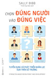 Chon Dung Nguoi Vao Dung Viec - Tac Gia: Sally Bibb - Book