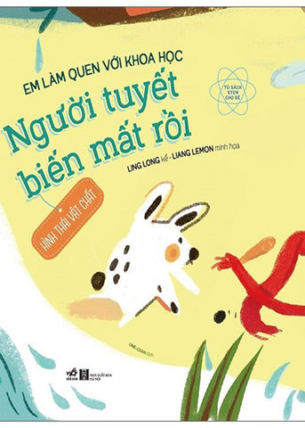 Em Lam Quen Voi Khoa Hoc - Nguoi Tuyet Bien Mat Roi - Tac Gia: Ume Chan - Book