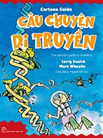 Cau Chuyen Di Truyen - Tac Gia: Mark Wheelis, Larry Gonick - Book