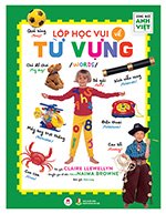 Lop Hoc Vui Ve Tu Vung - Tac Gia: Naima Browne, Claire Llewellyn - Book