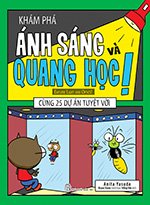 Kham Pha Anh Sang Va Quang Hoc Cung 25 Du An Tuyet Voi - Tac Gia: Bryan Stone, Anita Yasuda - Book