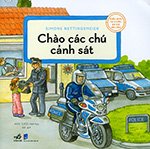 Kien Thuc Tu Nhien Xa Hoi Can Ban - Chao Cac Chu Canh Sat - Tac Gia: Simone Nettingsmeier - Book