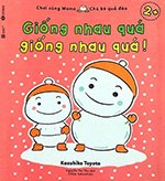 Choi Cung Mono - Chu Be Qua Dao: Giong Nhau Qua Giong Nhau Qua - Tac Gia: Kazuhiko Toyota - Book