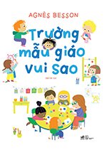 Truong Mau Giao Vui Sao - Tac Gia: Agnès Besson - Book