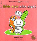 Choi Cung Mono - Chu Be Qua Dao: Xinh Xich Xinh Xich - Tac Gia: Kazuhiko Toyota - Book
