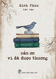 Cam On Vi Da Duoc Thuong - Tac Gia: Minh Phuc - Book