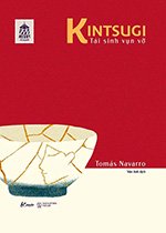 Kintsugi - Tai Sinh Vun Vo - Tac Gia: Tomás Navarro - Book