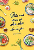 Bau Cua Tom Ca Choi Choi - An Va Yeu - Tac Gia: Chuong Dang - Book