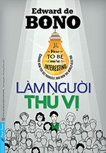 Lam Nguoi Thu Vi - Tac Gia: Edward de Bono - Book