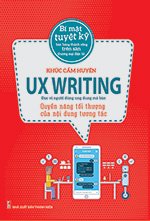 UX Writing - Quyen Nang Toi Thuong Cua Noi Dung Tuong Tac - Tac Gia: Khuc Cam Huyen - Book