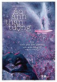 Ao Anh Than Tuong - Tac Gia: Lee Heejoo - Book