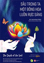 Sau Trong Ta Mot Bong Hoa Luon Ruc Sang - Tac Gia: M.D. Wilhelm Stekel - Book