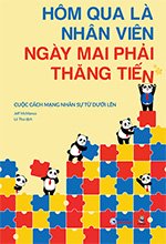 Hom Qua La Nhan Vien - Ngay Mai Phai Thang Tien - Tac Gia: Jeff McManus - Book