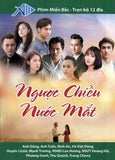 Nguoc Chieu Nuoc Mat - Tron Bo 12 DVDs - Phim Mien Bac