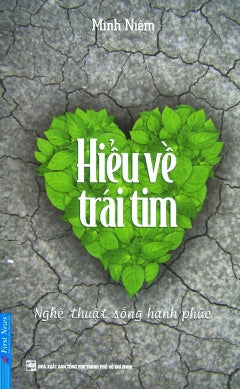 Hieu Ve Trai Tim - Tac Gia: Minh Niem - Book