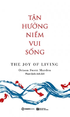 Tan Huong Niem Vui Song - Tac Gia: Orison Swett Marden - Book