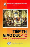 Tiep Thi Giao Duc 4.0 - Tac Gia: Le Phat Minh - Book