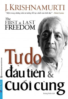 Tu Do Dau Tien & Cuoi Cung - Tac Gia: Jiddu Krishnamurti - Book