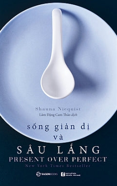 Song Gian Di Va Sau Lang - Tac Gia: Shauna Niequist - Book