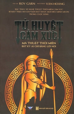 Tu Huyet Cam Xuc - Tac Gia: Roy Garn - Book