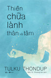Thien Chua Lanh Than Va Tam - Tac Gia: Tulku Thondup - Book