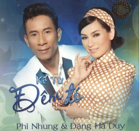 Phi Nhung - Dang Ha Duy - Ke Tu Dem Do - CD Thuy Nga