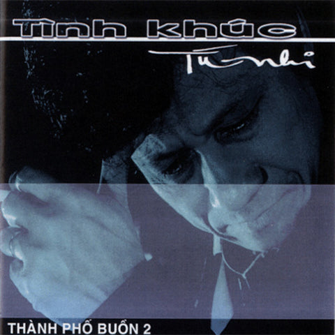 Tinh Khuc Tu Nhi - Thanh Pho Buon 2 - CD