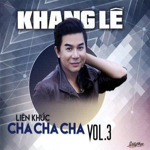 Khang Le - Lien Khuc Chachacha 3 - CD