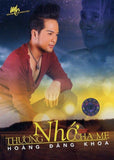 Hoang Dang Khoa - Thuong Nho Cha Me - DVD Ca Nhac