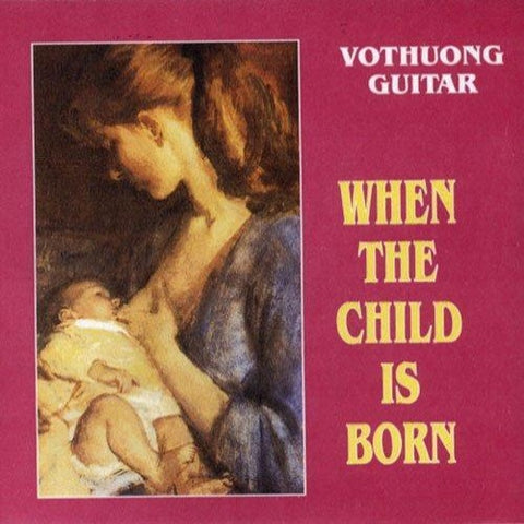 Cd Vo Thuong Guitar - When The Child Is Born
