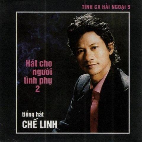 Che Linh - Hat Cho Nguoi Tinh Phu 2 - CD