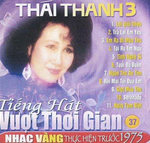 Thai Thanh 3 - Tieng Hat Vuot Thoi Gian - CD Nhac Vang Truoc 1975