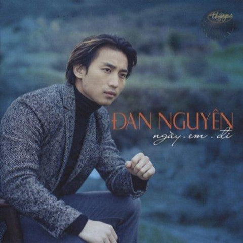 Ngay Em Di - Dan Nguyen - CD Thuy Nga