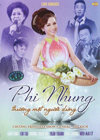Live Concert Phi Nhung - Thuong Mot Nguoi Dung - 2 DVDs