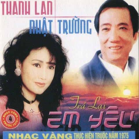 Thanh Lan - Nhat Truong - Tra Lai Em Yeu - CD Nhac Vang Truoc 1975