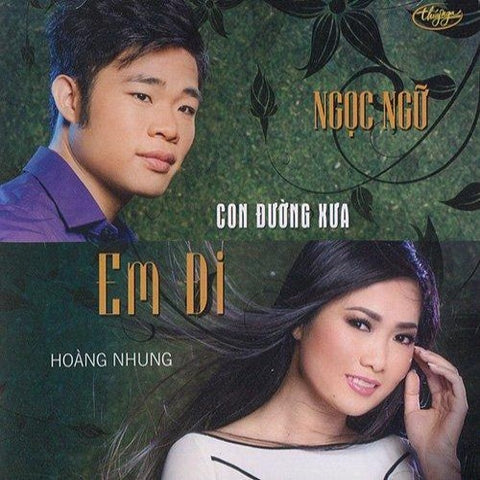 Hoang Nhung - Ngoc Ngu - Con Duong Xua Em Di - CD Thuy Nga