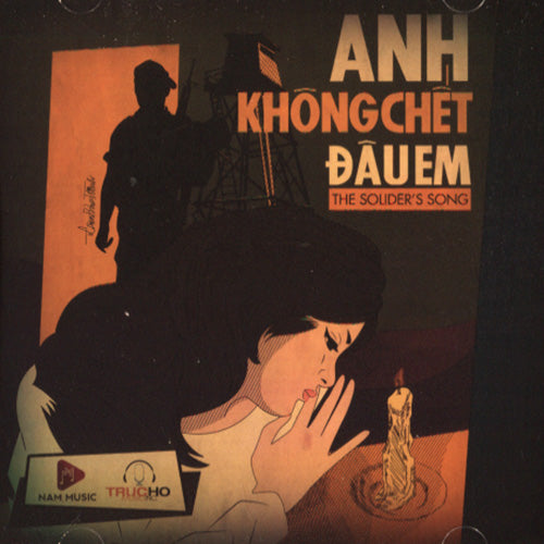 Anh Khong Chet Dau Em - Solider's Song - CD Truc Ho Music