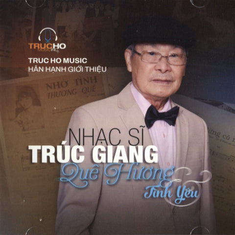 Nhac Si Truc Giang - Que Huong & Tinh Yeu - CD