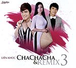 Lien Khuc Chachacha & Remix 3 - CD