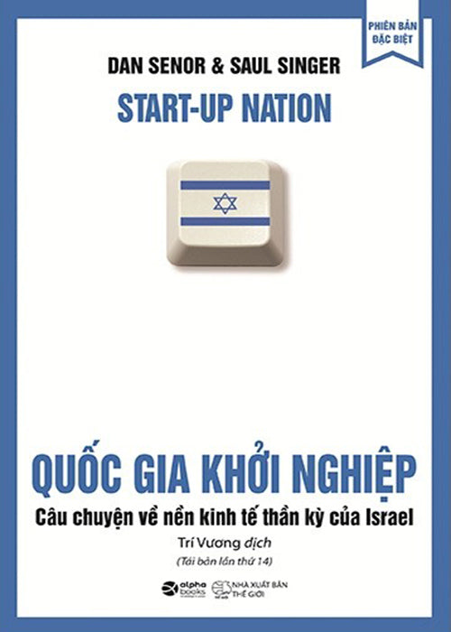 Quoc Gia Khoi Nghiep - Cau Chuyen Ve Nen Kinh Te Than Ky Cua Israel - Tac Gia: Dan Senor, Saul Singer - Book