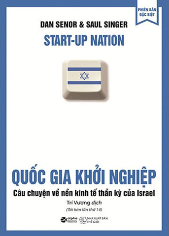 Quoc Gia Khoi Nghiep - Cau Chuyen Ve Nen Kinh Te Than Ky Cua Israel - Tac Gia: Dan Senor, Saul Singer - Book