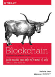 Blockchain - Khoi Nguon Cho Mot Nen Kinh Te Moi - Tac Gia: Melanie Swan - Book