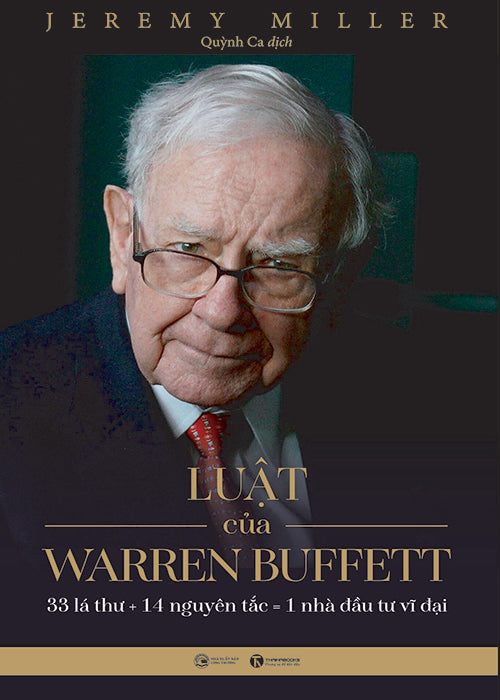 Luat Cua Warren Beffett: 33 La Thu +14 Nguyen Tac = 1 Nha Dau Tu Vi Dai - Tac Gia: Jeremy Miller - Book