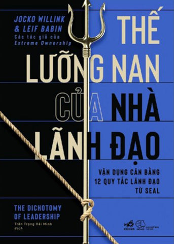 The Luong Nan Cua Nha Lanh Dao - Van Dung Can Bang 12 Quy Tac Lanh Dao Tu SEAL - Tac Gia: Jocko Willink, Leif Babin - Book