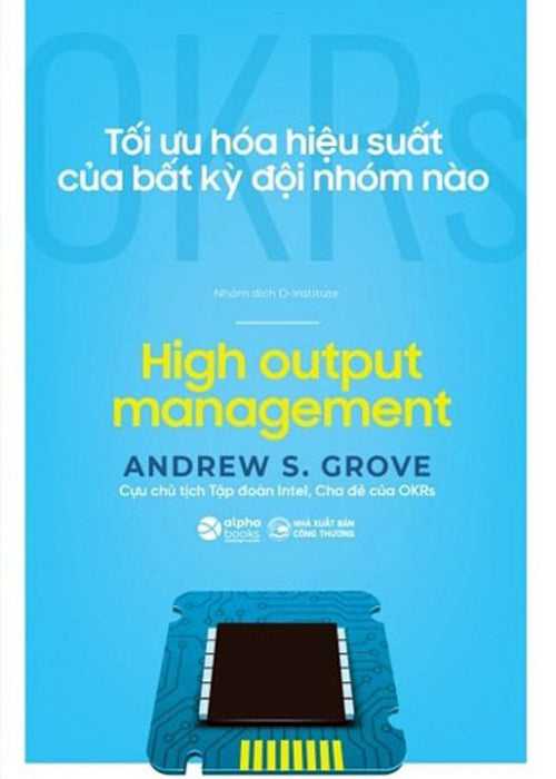 OKRs - Toi Uu Hoa Hieu Suat Cua Bat Ky Doi Nhom Nao - Tac Gia: Andrew S.Grove - Book