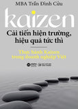 Kaizen - Cai Tien Hien Truong, Hieu Qua Tuc Thi - Thuc Hanh Kaizen Trong Doanh Nghiep Viet - Tac Gia: Dan Buettner - Book