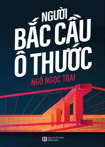 Nguoi Bac Cau O Thuoc - Tac Gia: Ngo Ngoc Trai - Book