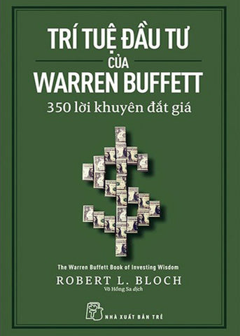 Tri Tue Dau Tu Cua Warren Buffett - 350 Loi Nguyen Dat Gia - Tac Gia: Robert L.Bloch - Book